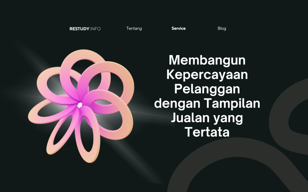 Membangun Kepercayaan Pelanggan dengan Tampilan Jualan yang Tertata Membangun Kepercayaan Pelanggan dengan Tampilan Jualan yang Tertata