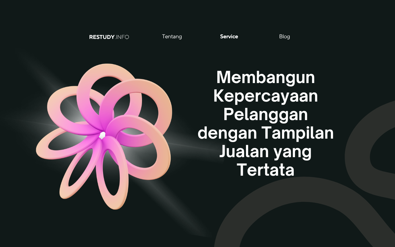 Membangun Kepercayaan Pelanggan dengan Tampilan Jualan yang Tertata