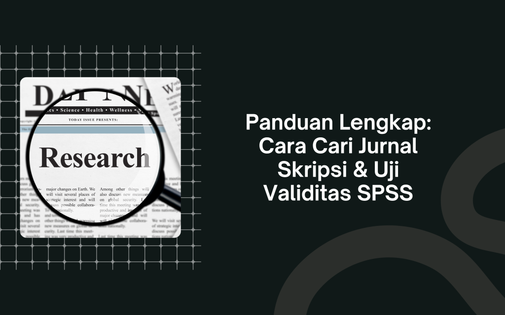Panduan Lengkap: Cara Cari Jurnal Skripsi & Uji Validitas SPSS Panduan Lengkap: Cara Cari Jurnal Skripsi & Uji Validitas SPSS